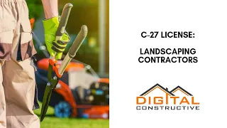 C-27 license: Essential Step By Step Guide For Landscaping Contractors In California!