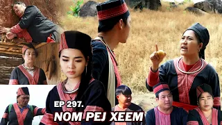 NOM PEJ XEEM EP297 (Hmong New Movie)