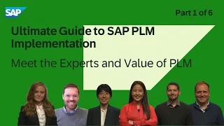 Ultimate Guide to SAP PLM Implementation Part 1 | Meet the Experts and Value of PLM