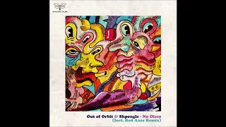 Out of Orbit & Shpongle - No Disco