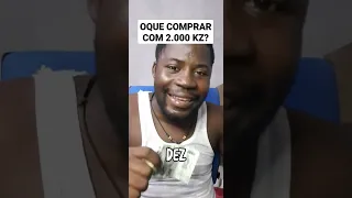 O QUE DÁ PRA FAZER COM 2 MIL KWANZAS? #instagram #angola #mundo #reaction #seinscrevanocanal #you