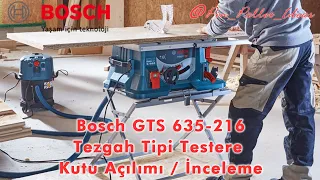 Bosch GTS 635-216 Tezgah Tipi Testere Kutu Açılımı ve İnceleme