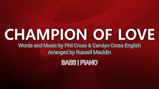 Champion of Love | Bass | Piano