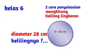 keliling lingkaran diameter 28 cm(Matematika kelas 6 halaman 75)