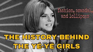 The History Behind the Yé-yé Girls - 60s French Pop