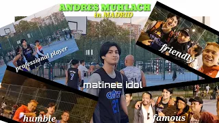 ANDRES MUHLACH,guwapo,mabait, magaling maglaro,yan ang mga sabi ng Plipino sa Madrid