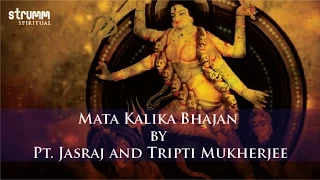 Mata Kalika Bhajan by Pt. Jasraj and Tripti Mukherjee