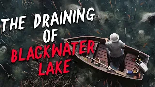 "The Draining of Blackwater Lake" Creepypasta | Scary stories from the internet