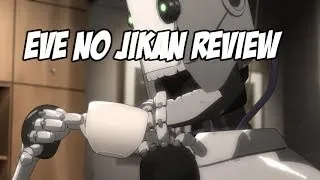 Anime Review : Eve no Jikan