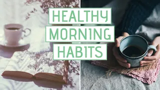 HEALTHY MORNING HABITS to Improve Your Day