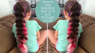 How to Use Braiding Hair in a Pull Through Braid