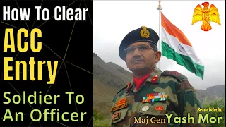 How to prepare for ACC entry exam | How to become an officer from a soldier by Maj Gen Yash Mor #acc