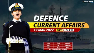 19 March 2022 Defence Updates | Defence Current Affairs For NDA CDS AFCAT SSB Interview