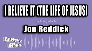 Jon Reddick - I Believe It (The Life of Jesus) (Karaoke Version)
