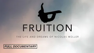 FRUITION - The Life and Dreams of Nicolas Müller (Full Documentary)