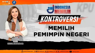 KONTROVERSI SPECIAL PEMILU 2024 - MEMILIH PEMIMPIN NEGERI