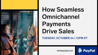 How Seamless Omnichannel Payments Drive Sales