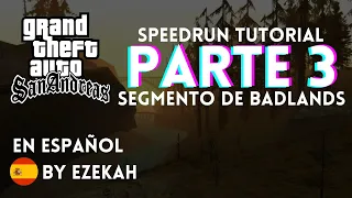 GTA:SA Speedrun Guía en Español Parte 3: Guia Completa de Badlands