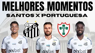 SANTOS 4x0 PORTUGUESA - MELHORES MOMENTOS  - 10ª RODADA  DO PAULISTÃO 2023