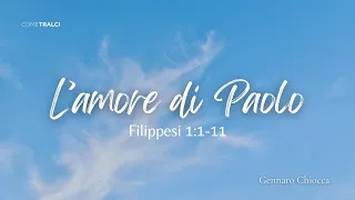 L'amore di Paolo | Filippesi 1:1-11 / Gennaro Chiocca