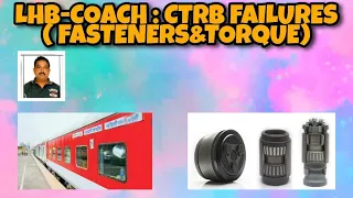 LHB-COACH : CTRB FAILURES ( FASTENERS AND TORQUE ) !!!!!