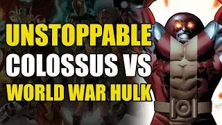 The Unstoppable Colossus vs World War Hulk