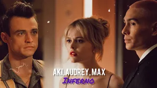 Aki, Audrey and Max || INFURNO