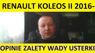 Renault Koleos II opinie, recenzja, zalety, wady, usterki, jaki silnik, spalanie, ceny, używane?