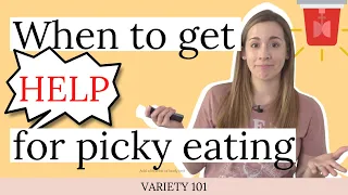 When to get expert help for picky eating: tips from a dietitian, nutrition PhD, and mom of 3