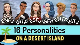 16 Personalities Stuck on a Desert Island
