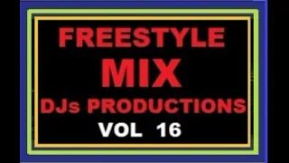 FREESTYLE MIX DJs Productions VOL 16 by Karlos Stos