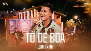 Kleo Dibah - TÔ de Boa (Dibah Em Bar)