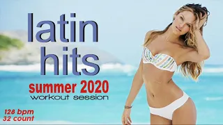 Latin Hits Summer 2020 Workout Session for Fitness & Workout 128 Bpm / 32 Count