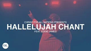 Hallelujah Chant LIVE | Christ for all Nations Presents WORTHY | Feat. Eddie James