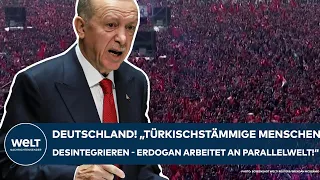 DEUTSCHLAND: "Türkischstämmige Menschen desintegrieren – Erdogan und AKP arbeiten an Parallelwelt!“