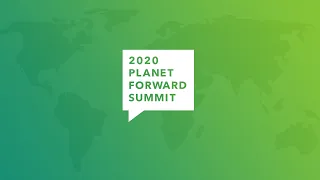 2020 Planet Forward Summit - Day 2