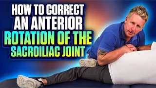 How to Correct an Anterior Rotation of the Sacroiliac Joint