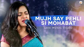 Mujh Say Pehli Si Mohabat (Live)
