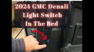 2024 GMC Denali Ultimate Bed light Switch Install