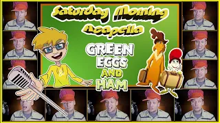 Green Eggs and Ham Theme - Saturday Morning Acapella