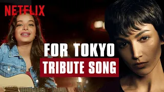 For Tokyo ft. @lisamishramusic | Fan Tribute Song | Money Heist | Netflix India