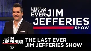 Literally The Last Ever Jim Jefferies Show - The Jim Jefferies Show