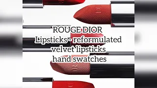 New Dior reformulated velvet lipsticks hand swatches / all shades