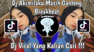 DJ AKIMILAKU MASIH GANTENG BREAKBEAT TREND SEPEDA VIRAL TIK TOK TERBARU 2022 YANG KALIAN CARI