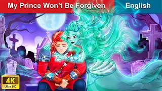 My Prince Won't Be Forgiven ❤️ LOVE STORY of Midnight Soul 🌛 Fairy Tales English | WOA Fairy Tales