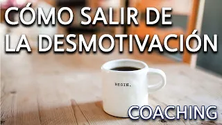 Cómo salir de la Desmotivación - Cosas de Coaching