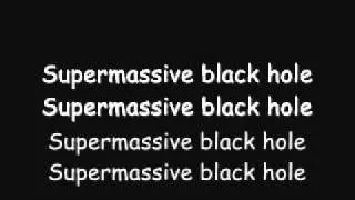 Muse - Supermassive Blackhole with Lyrics