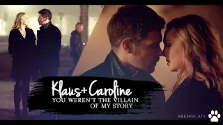 Klaus & Caroline [You Weren't The Villain Of My Story] + 5x12 Klaroline