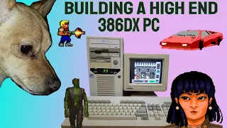 Building a high end 386DX PC