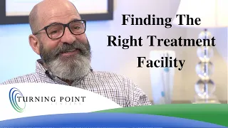 Finding The Right Treatment Facility - Get a Second Chance at Life with Turning Point Centers